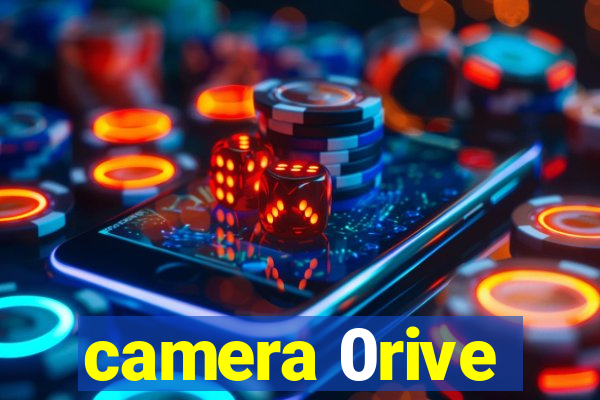 camera 0rive